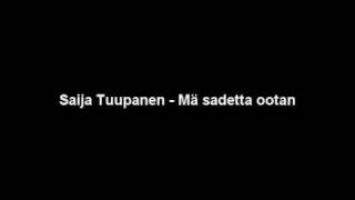 Saija Tuupanen Mä sadetta ootan [upl. by Logan]