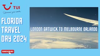 FLORIDA TRAVEL DAY 2024  GATWICK TO MELBOURNE ORLANDO WITH TUI [upl. by Divadnoj]