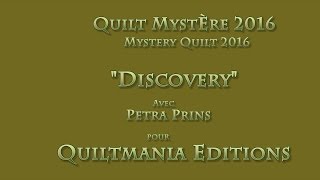 Quilt Mystère Quiltmania 2016  quotDiscoveryquot de Petra Prins Partie 2 FR [upl. by Einnep903]