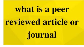 what is a peer reviewed article or journal  Peer review journal  what is peer review [upl. by Anih]