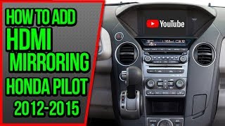 How To Add HDMI Smartphone Mirroring Honda Pilot 20122015 NavTool Video Interface CarPlay Android [upl. by Caffrey]