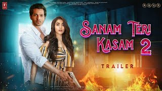 Sanam Teri Kasam 2  Official Trailer  Harshvard salmakhan bollywood [upl. by Llenyar]