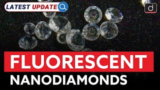 Fluorescent Nanodiamonds  Quantum Dot  Latest Update  Drishti IAS English [upl. by Perri]