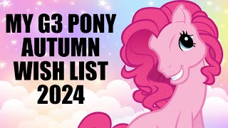 My MLP G3 Autumn Wish List For 2024 💕📃🎃 [upl. by Luapnhoj]