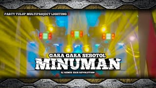 DJ GARA GARA SEBOTOL MINUMAN YANG VIRAL KARNAVAL DAMPIT  JIGGLE MULTIPROJECT LIGHTING ‼️ [upl. by Nolita]