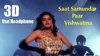 3D Audio Saat Samundar Paar from Vishwatma 1992 [upl. by Sukey291]