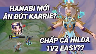 MLBB  HANABI MỚI BUFF SOLO ĂN ĐỨT KARRIE Chấp Cả Hilda Dư Sức 1v2  Tốp Mỡ [upl. by Inafets]