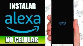 Como Instalar Alexa no Celular  Passo a Passo [upl. by Gregoor]