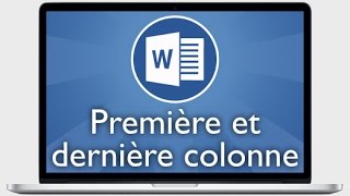 Tutoriel Word 2013  Créer ou supprimer une première ou dernière colonne de tableau [upl. by Mitchell]