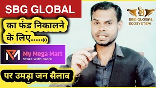 SBG GLOBAL का फंड निकालने के लिए MEGAMART पर उमड़ा जन सैलाब 😳  SBG GLOBAL NEW UPDATE  SBG GLOBAL [upl. by Legim]