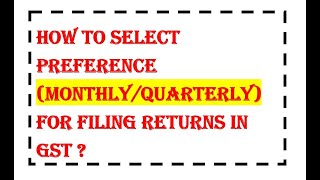 How to select return filing preference MonthlyQuarterly in GST gst gstn [upl. by Eserahs885]