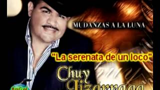 Chuy Lizarraga la serenata de un loco [upl. by Thetisa]