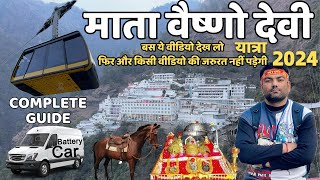 Mata Vaishno Devi Yatra 2024  Complete Guide with full details  श्री वैष्णो देवी यात्रा 2024 [upl. by Navlys]