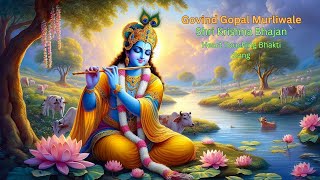 Govind Gopal Murliwale  Shri Krishna Bhajan  Heart Touching Bhakti Song bhajan krishnabhajan [upl. by Hcahsem]