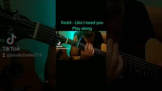 Keshi  Like I need you  Play along music acousticguitar keshi rnb rnbvibes [upl. by Carly189]