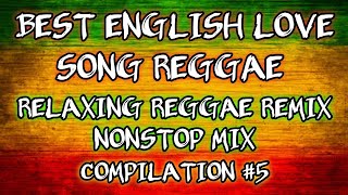 RELAXING REGGAE REMIX  BEST ENGLISH LOVE SONGS  NONSTOP MIX  DJ SOYMIX [upl. by Germano]