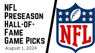 NFL PRESEASON HALL OF FAME GAME PICKS AUGUST 1 2024 [upl. by Akinak861]