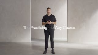 Introducing the Practicing the Way Course [upl. by Estus]