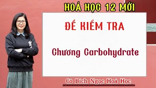 Hóa 12 mới I Đề kiểm tra chương carbohydrate hoacobichngoc hoa12 carbohydrate [upl. by Nnyltiac]