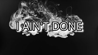 Andy Mineo  I Aint Done Lyric Video [upl. by Peace617]