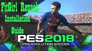 Download amp Install  PES 2018 PC Repack FitGirl  Crack CPY Working  Error Free [upl. by Calore]