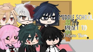 Middle school 1A react to the future MHABNHA [upl. by Atalya]