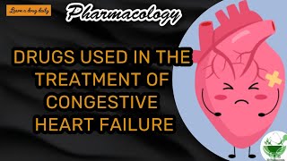 Drugs used in the treatment of Congestive Heart failure  Pharmacology  GPAT I NIPER  MRB  DI [upl. by Quar590]