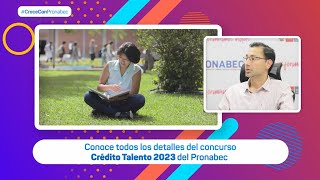 Conoce todos los detalles del concurso Crédito Talento 2023 del Pronabec [upl. by Naghem]