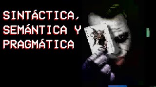 SINTÁCTICA SEMÁNTICA Y PRAGMÁTICA EXPLICADA CON BATMAN EL CABALLERO DE LA NOCHE [upl. by Rheingold282]