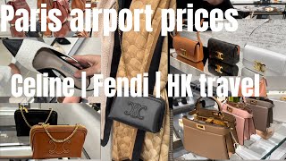 Paris airport shopping w prices Celine Triomphe  Fendi Peekaboo  Hong Kong travel vlog [upl. by Ynnus]