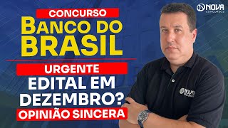 QUANDO VAI TER CONCURSO DO BANCO DO BRASIL 2024 A VERDADE SOBRE EDITAL EM DEZEMBRO [upl. by Akena]