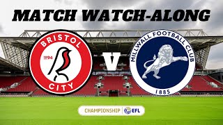 BRISTOL CITY vs MILLWALL  Match Watch Along [upl. by Bertle]