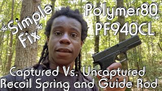 Polymer 80 PF940CL  New guide rod and spring  Captured Vs Uncaptured  30 Rd ETS magazine dump [upl. by Nylavad]