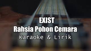 Rahsia Pohon Cemara  Exist Karaoke amp Lirik [upl. by Einre]