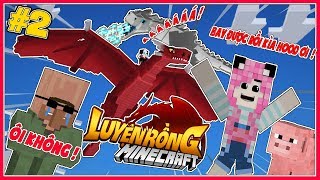 BÍ KÍP LUYỆN RỒNG MINECRAFT TẬP 2MINECRAFT THẾ GIỚI CỦA RỒNG TẬP 2BUỔI TẬP ĐẦU TIÊN VỚI RỒNG [upl. by Murray106]