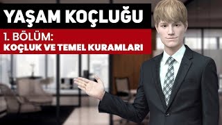 Yaşam Koçluğu Eğitimi  1 Koçluk ve Temel Kuramları [upl. by Allemac]