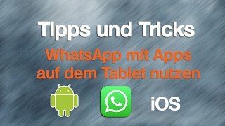 WhatsApp auf Tablet oder iPad ohne SIM mit Apps nutzen [upl. by Htedirem]