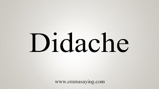 How To Say Didache [upl. by Elle926]