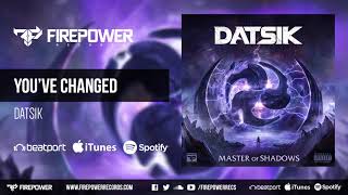 Datsik  Youve Changed [upl. by Annavoig]