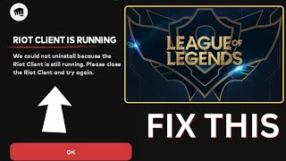 Fix Cant uninstall League of Legends Riot client is still running Windows 11 [upl. by Akimahc]