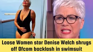 Loose Women star Denise Welch shrugs off Ofcom backlash in swimsuit [upl. by Nomar]