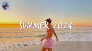 Best Summer Songs 2024 🍒 A feel good playlist [upl. by Kerin]