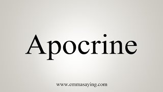 How To Say Apocrine [upl. by Leigh]