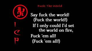 Fuck The World Lyrics  Insane Clown Posse [upl. by Nylcaj]