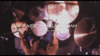 Raise a Hallelujah  Bethel Music DrumCam [upl. by Alena43]