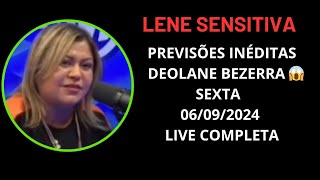 LENE SENSITIVA PREVISÕES INÉDITAS SEXTA 06092024 LIVE COMPLETA lenesensitiva drdeolanebezerra [upl. by Shetrit]