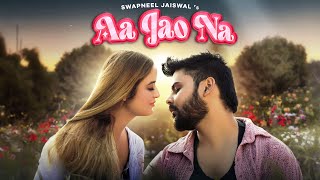 AA JAO NA  Swapneel Jaiswal Official Video Song New Hindi Song 2024 [upl. by Attenweiler]