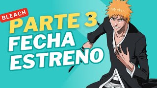 BLEACH TYBW hace oficial su FECHA de ESTRENO de su PARTE 3 [upl. by Levinson]