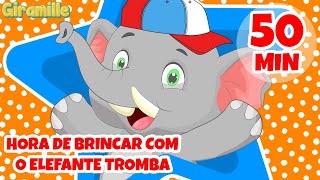 Hora de Brincar com o Elefante Tromba  50 min  Desenho Animado Musical [upl. by Petit]