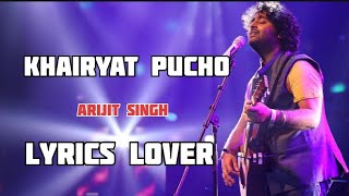 Khairiyat pucho kabhi to kaifiyat puchokhairiyat full song LyricsArijit singh  Lyrics Tub [upl. by Aimekahs]